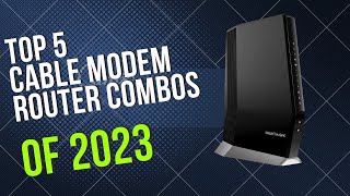 Top 5 BEST Cable Modem/Router Combos of 2023