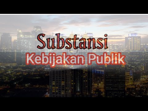 Analis Kebijakan "Substansi Kebijakan Publik" - YouTube