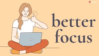 Boost Your focus and concentration
