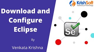 Selenium Beginner Tutorial 10 - Download and Configure Eclipse