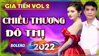 GIA TIẾN CHIỀU THƯƠNG ĐÔ THỊ ☞ BA THÁNG TẠ TỪ ☞ Tuyệt Phẩm Bolero GIA TIẾN ĐƠN CA NHẠC LÍNH ☞ PHÊ