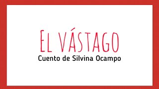 🔫 EL VÁSTAGO - de Silvina Ocampo - Audiolibro completo