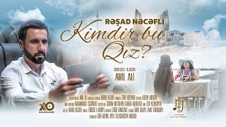 Resad Necefli - Kimdir Bu Qiz (Official Video)