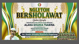 Ngletoh Bersholawat dalam rangka Tasyakuran Kelahiran Alana Ghania Tsabina bersama Ust Husein