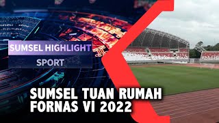 SUMSEL TUAN RUMAH FORNAS VI 2022