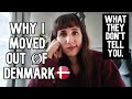 Why I moved OUT of Denmark - 3 things they don't tell you!