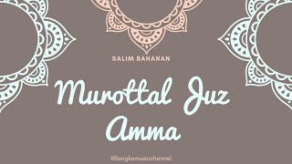 murottal merdu menyejukkan hati Salim Bahanan Juz30