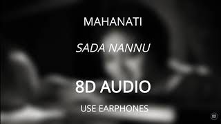 Sada Nannu (8D AUDIO 🎧) - Mahanati