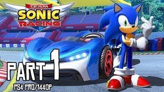 TEAM SONIC RACING Walkthrough PART 1 (PS4 Pro) No Commentary Gameplay @ 1440p (60ᶠᵖˢ) HD ✔