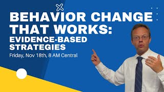 Behavior Change That Works: Evidence-Based Strategies