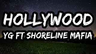 YG – HOLLYWOOD (Lyrics) ft. Shoreline Mafia