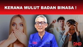 KERANA MULUT BADAN BINASA!