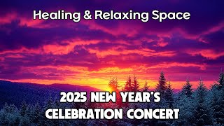 🔔 2025 NEW YEAR'S CELEBRATION CONCERT 🎊 | 🎧Happy New Year 🎉✨