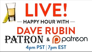 LIVE! Happy Hour with Dave Rubin (Shots every $250 on Patreon!) | DIRECT MESSAGE | Rubin Report