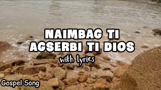 Naimbag Ti Agserbi Ti Dios