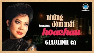 Giao Linh | Những Đóm Mắt Hỏa Châu (Hàn Châu) | Nhạc Lính Bất Hủ