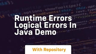 Runtime errors logical errors in java demo