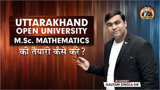 UTTARAKHAND OPEN UNIVERSITY M.SC. MATEMATICS - Complete Detailed Information