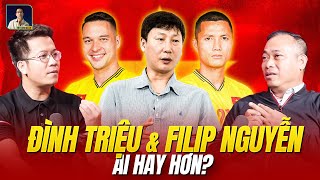 TẠI SAO ÔNG KIM CHỌN ĐÌNH TRIỆU, NGÓ LƠ FILIP NGUYỄN?