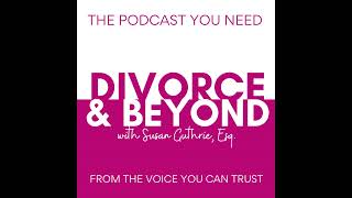 The Perils of Playing House with Leading Attorney, Susan Myres on The Divorce and Beyond Podcast ...