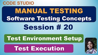 Manual Testing Session # 20 - Test Environment Setup | Test Execution