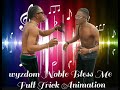 wyzdom Noble Bless Me Full Trick Animation