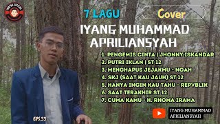 7 LAGU COVER | IYANG MUHAMMAD APRILIANSYAH | LIVE | EPS.33