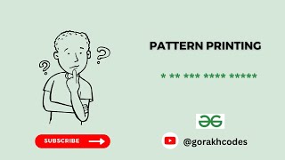 Pattern Printing || @GeeksforGeeks || Problem Solving || Solution || Gorakh Codes