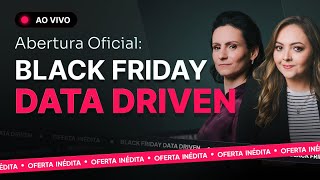 INSCRIÇÕES ABERTAS: Black Friday Data Driven 🔥