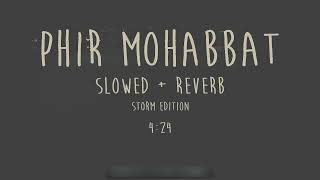 Phir Mohabbat Lofi Song | Slowed and Reverbed | Arijit Singh | Hindi Lofi Song |