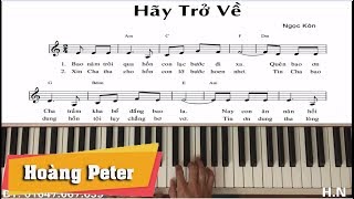 Hướng dẫn đệm Piano: Hãy Trở Về - Hoàng Peter