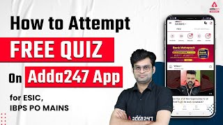 How to Attempt free quiz on Adda247 App for ESIC, IBPS PO MAINS