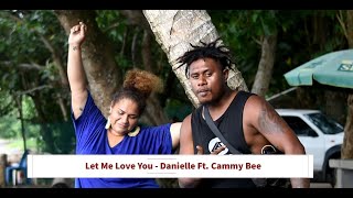 Let Me Love You - Danielle Ft  Cammy Bee  Png Music 2021  Island Reggae