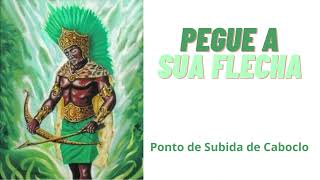 PEGUE A SUA FLECHA - Melhores pontos de Umbanda/Caboclos, novos e antigos. Okê Caboclo!