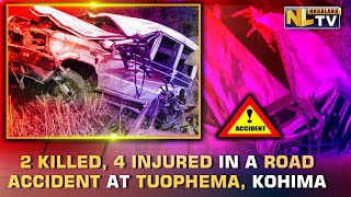 2 KILLED, 4 INJURED IN A ROAD ACCIDENT AT TUOPHEMA, KOHIMA ON 20TH NOV