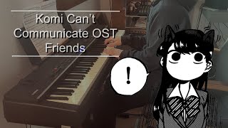 Komi Can't Communicate OST - To my first friend | Piano