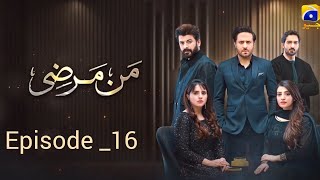 Mann Marzi Episode 16 - [Eng Sub] | Haroon Shahid, Fatima Effendi, Humayoun Ashraf#dramaspromo