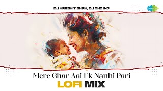 Mere Ghar Aai Ek Nanhi Pari - Lofi Mix | DJ Harshit Shah, DJ MHD IND | Lata Mangeshkar