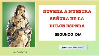 NOVENA A NUESTRA SEÑORA DE LA DULCE ESPERA DIA 2. 2020 PODEROSA PARA SALIR EMBARAZADA O SI ESTAS.