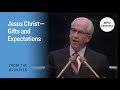 Jesus Christ—Gifts and Expectations | Ezra Taft Benson | December 1974