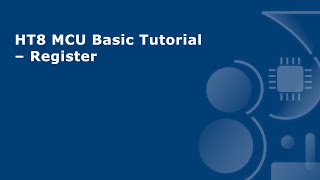 HT8 MCU Basic Tutorial – Register