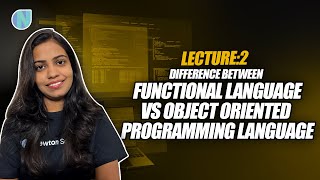 Lecture 2 : Difference between Functional Language vs Object oriented programming language