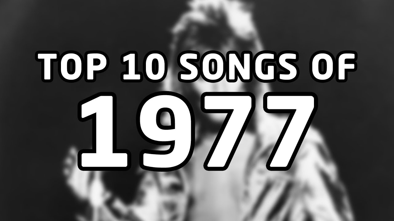 Top 10 Songs Of 1977 - YouTube