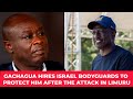 GACHAGUA HIRES ISRAEL ELITE BODYGUARDS AS HE SHOWS IN PUBLIC SINCE LIMURU ATTACK!RUTO LEAVE ME ALONE