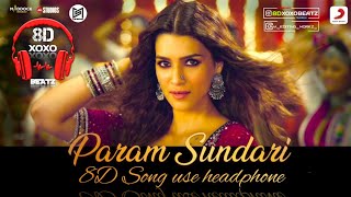 Param Sundari (8D AUDIO) | Mimi | Kriti Sanon |8D XOXO BEATZ | 8D Virtual Audio |🎧USE  HEADPHONES