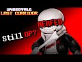 How Badly Was ULB Nerfed? - Undertale: Last Corridor