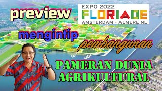 PERSIAPAN EXPO FLORIADE, PAMERAN DUNIA PERTANIAN TERBESAR