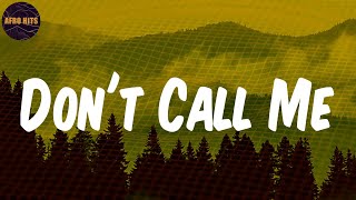 Don't Call Me (feat. Zinoleesky)  - Lyrics - Lil Kesh