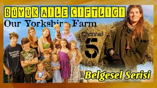 “Büyük Aile Çiftliği” (Our Yorkshire Farm) Belgesel İzlenimleri ve İnceleme | BELGESEL PODCAST #9