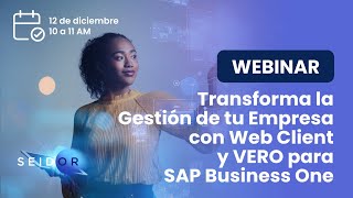 Webinar: Conoce Web Client y el Asistente Virtual VERO para SAP Business One